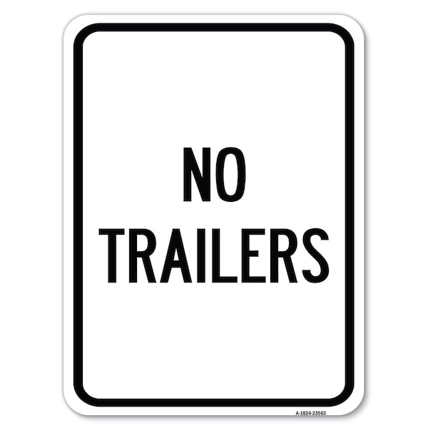 Signmission No Trailers Heavy-Gauge Aluminum Rust Proof Parking Sign, 18" x 24", A-1824-23563 A-1824-23563 - main